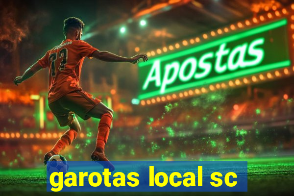 garotas local sc